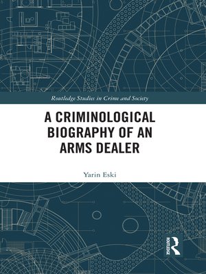 cover image of A Criminological Biography of an Arms Dealer
